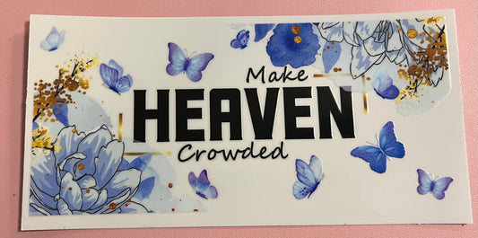 make heaven crowded butterfly