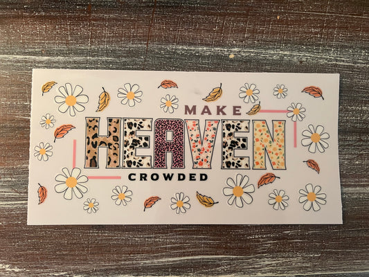 Make heaven crowded