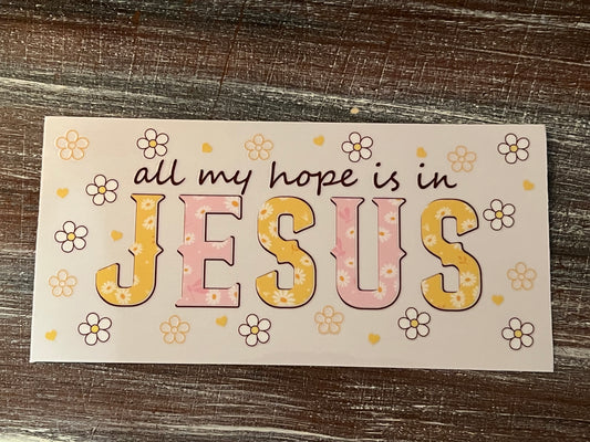 All my hope is in Jesus